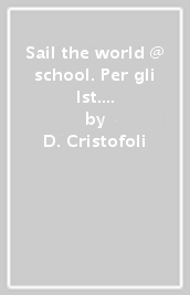 Sail the world @ school. Per gli Ist. professionali alberghieri. Con e-book. Con espansione online
