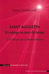 Saint Augustin. Un voyage au coeur du temps
