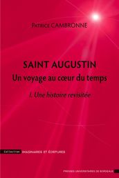 Saint Augustin. Un voyage au coeur du temps