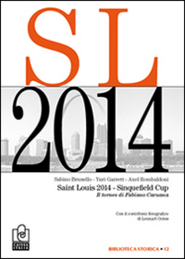 Saint Louis 2014. Sinquefield Cup. Il torneo di Fabiano Caruana - Sabino Brunello | 