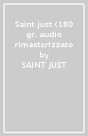 Saint just (180 gr. audio rimasterizzato