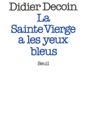 La Sainte Vierge a les yeux bleus