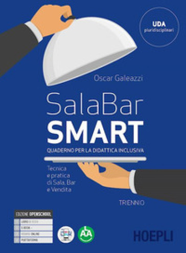 Sala Bar smart. Quaderno per la didattica inclusiva triennio. Tecnica e pratica di sala, b...