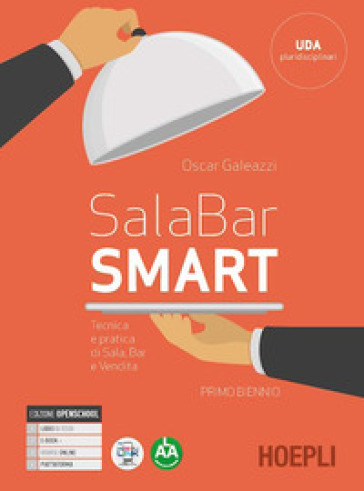 Sala-bar Smart. Tecnica e pratica di sala, bar e vendita. Per gli Ist. professionali alber...