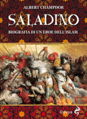 Saladino. Biografia di un eroe dell