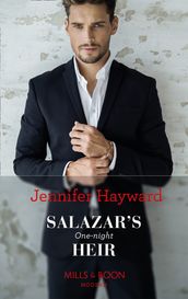 Salazar s One-Night Heir (Mills & Boon Modern) (The Secret Billionaires, Book 3)