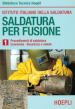 Saldatura per fusione. 1: Procedimenti di saldatura-Economia-Sicurezza e salute