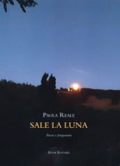 Sale la luna. Poesie e fotogrammi