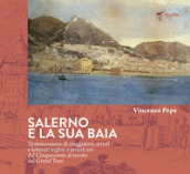 Salerno e la sua baia. Testimonianze di viaggiatori, artisti e letterati inglesi e americani dal Cinquecento al secolo del Grand Tour