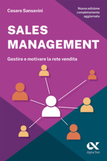 Sales management. Gestire e motivare la rete vendita - Cesare Sansavini