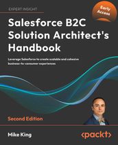 Salesforce B2C Solution Architect s Handbook