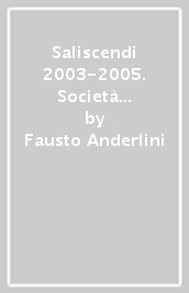 Saliscendi 2003-2005. Società e politica nell area bolognese