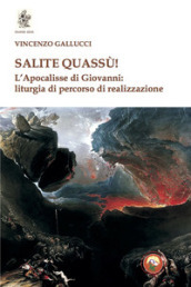 Salite quassù! L Apocalisse di Giovanni: liturgia del percorso di realizzazione