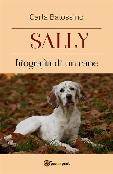 Sally biografia di un cane - Carla Balossino