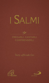 I Salmi. Pregarli, cantarli, comprenderli