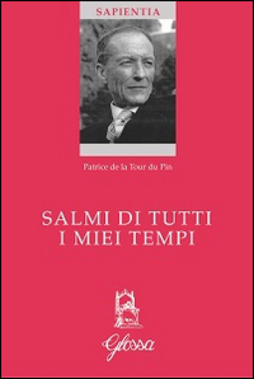 Salmi di tutti i miei tempi - Patrice de La Tour du Pin