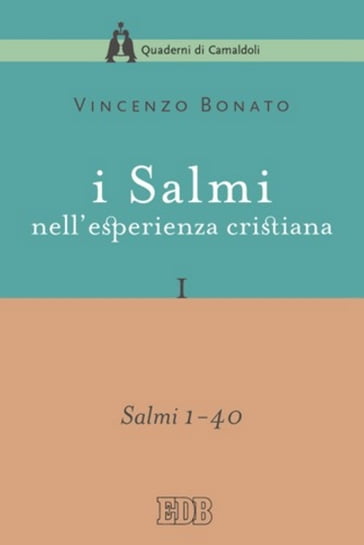 I Salmi nell'esperienza cristiana. I - Vincenzo Bonato