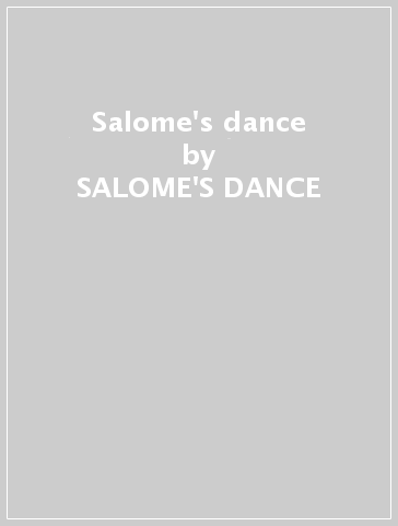 Salome's dance - SALOME