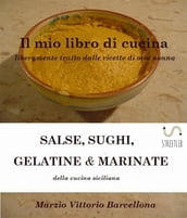 Salse, Sughi, Gelatine e Marinate