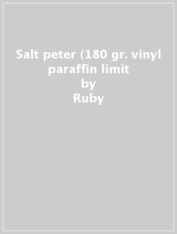 Salt peter (180 gr. vinyl paraffin limit - Ruby