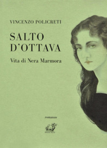 Salto d'ottava. Vita di Nera Marmora - Vincenzo Policreti - Libro -  Mondadori Store
