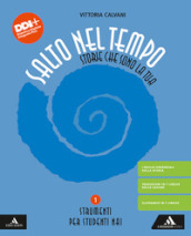 Salto nel tempo. Storie che sono la tua. Strumenti per studenti NAI. Per la Scuola media. Con e-book. Con espansione online. Vol. 1