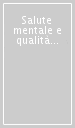 Salute mentale e qualità della vita nell area del Mediterraneo. Atti del 1° Congresso internazionale (Matera, 3-5 febbraio 2000)