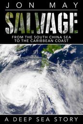 Salvage (From the South China Sea to the Caribbean Coast: A Deep Sea Story)