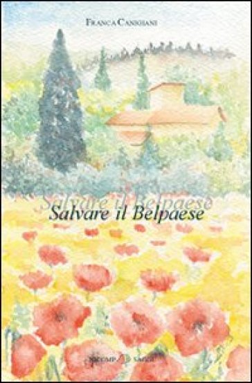 Salvare il Belpaese - Franca Canigiani