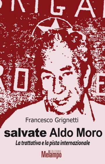 Salvate Aldo Moro - Francesco Grignetti