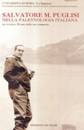 Salvatore M. Puglisi nella paletnologia italiana. Un ricordo a vent anni dalla sua sco. Con DVD