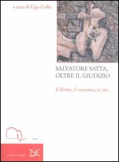 Salvatore Satta, oltre il giudizio. Il diritto, il romanzo, la vita