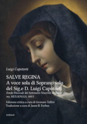 Salve Regina a voce sola di soprano solo del Sig.e D. Luigi Capotorti. Fondo Musicale del Seminario Vescovile di Gaeta ms. MUS.SEM.GA. 000/1: Ediz. italiana e inglese