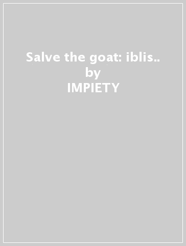 Salve the goat: iblis.. - IMPIETY