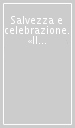 Salvezza e celebrazione. «Il Verbo si è fatto carne»