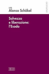 Salvezza e liberazione: l'Esodo - Luis Alonso Schokel