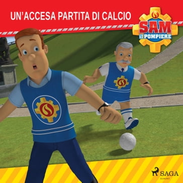 Sam il Pompiere - Un'accesa partita di calcio - Mattel