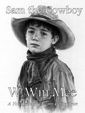 Sam The Cowboy: A Young Boy s Dream Come True