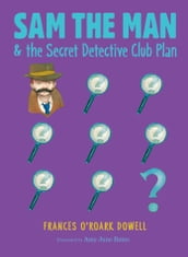 Sam the Man & the Secret Detective Club Plan