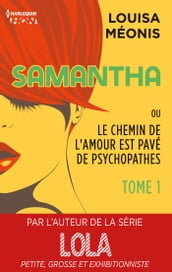 Samantha T1 - ou Le chemin de l amour est pavé de psychopathes