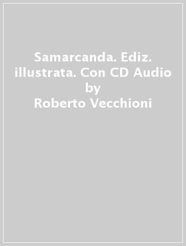 Samarcanda. Ediz. illustrata. Con CD Audio - Roberto Vecchioni
