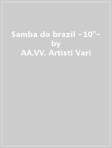 Samba do brazil -10"- - AA.VV. Artisti Vari