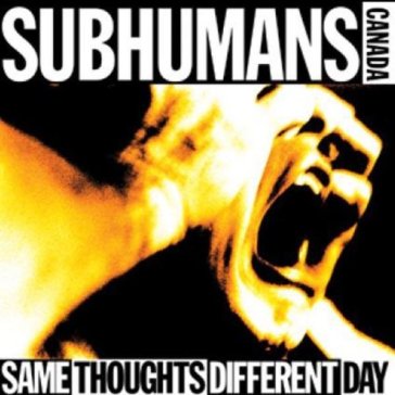 Same thoughts different day - Subhumans