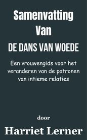 Samenvatting Van De dans van woede Een vrouwengids voor het veranderen van de patronen van intieme relaties door Harriet Lerner