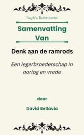 Samenvatting Van Denk aan de ramrods Een legerbroederschap in oorlog en vrede door David Bellavia