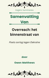 Samenvatting Van Overreach: het binnenstraat van Poets oorlog tegen Oekraïne door Owen Matthews