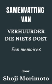 Samenvatting Van Verhuurder die niets doet Een memoires door Shoji Morimoto