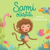 Sami le ouistiti, prince d Amazonie