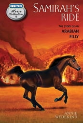 Samirah s Ride: The Story of an Arabian Filly