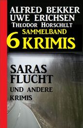 Sammelband 6 Krimis - Saras Flucht und andere Krimis